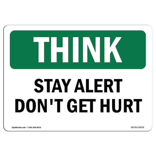 OSHA THINK Sign, Stay Alert Don't Get Hurt, 10in X 7in Aluminum, 7" W, 10" L, Landscape